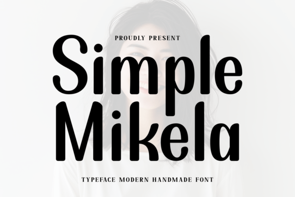 Simple Mikela: A Warm, Modern Typeface for Digital Branding