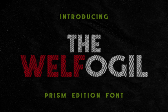 The Welfogil Prism Edition: A Decorative Font That Elevates Your Brand
